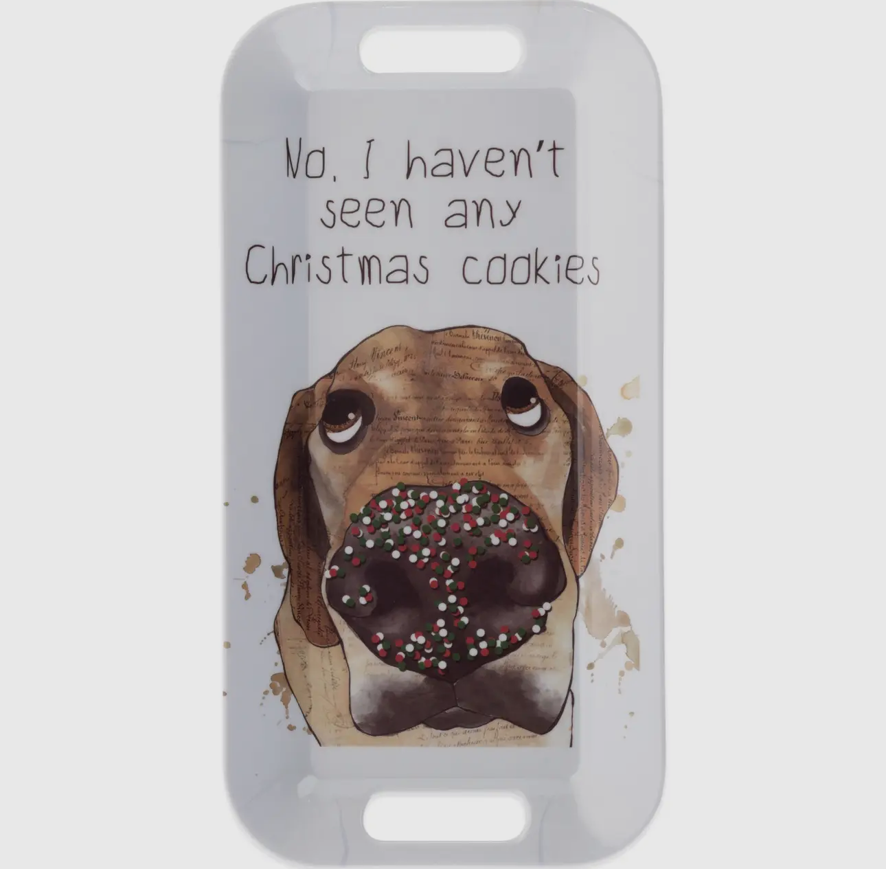 “No I haven’t seen any Christmas Cookies” 15” Long Melamine Tray